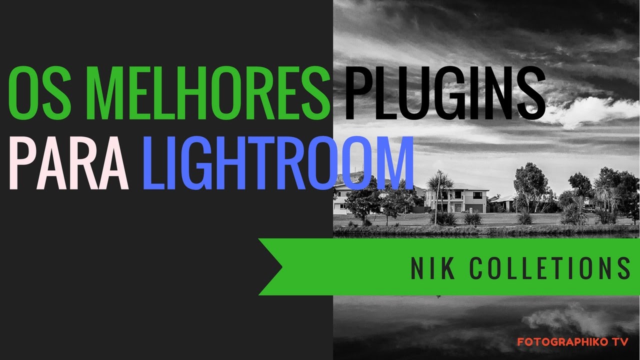 Os MELHORES plugins para LIGHTROOM Nik Collection