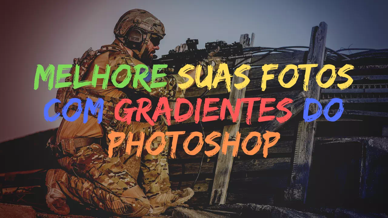 Melhore suas FOTOS COM GRADIENTES do Photoshop