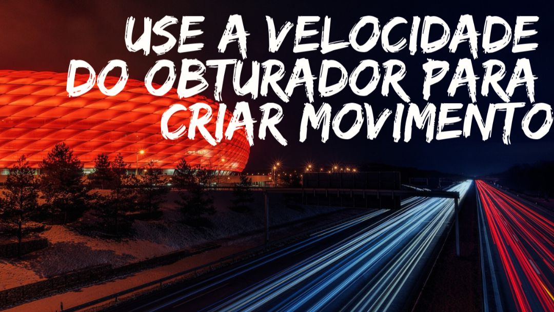 Use a velocidade do obturador para criar movimento