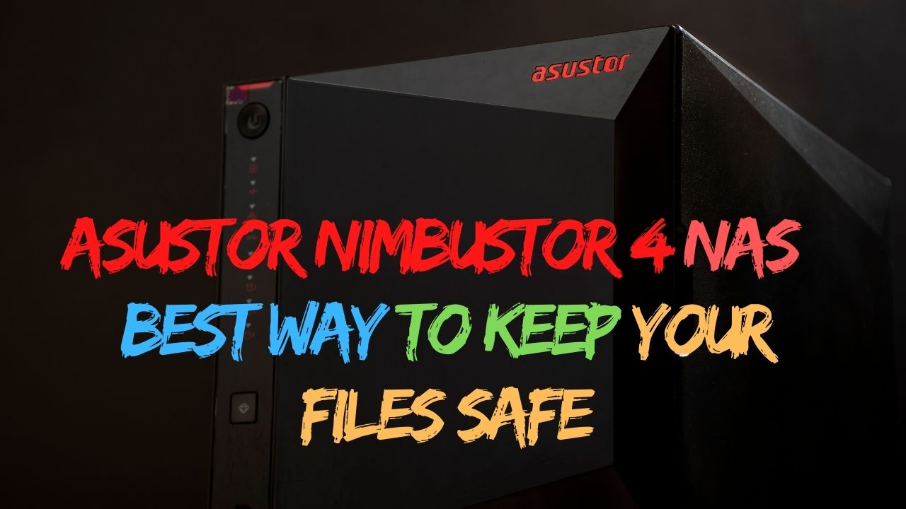 Asustor Nimbustor 4 NAS Best way to keep your files safe 1